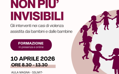 NON PIU’ INVISIBILI. Gli interventi nei casi di violenza assistita.